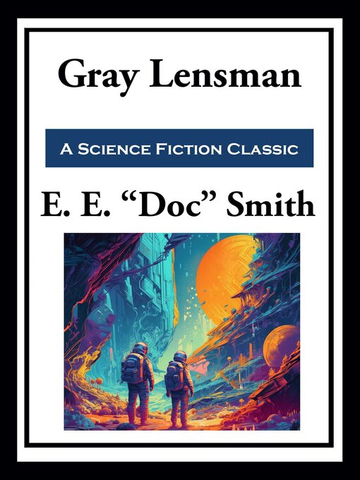 Title details for Gray Lensman by E. E. "Doc" Smith - Available